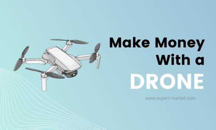 4 Easy Ways to Make Money With a Drone in 2021 | Expert-Market